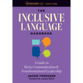 The Inclusive Language Handbook: A Guide to Better Communication and Transformational Leadership, Easterseals UCP Nonprofit Edition