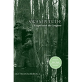 Swampitude: Escapes with the Congaree