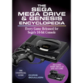 The Sega Mega Drive & Genesis Encyclopedia: Every Game Released for Sega's 16-Bit Console