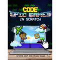 How to Make Epic Games in Scratch: Learn Scratch Coding and Game Development with Step-by-Step Programming Projects for Kids and Beginners