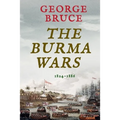 The Burma Wars: 1824-1886