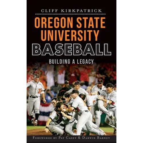 Oregon State University Baseball: Building a Legacy