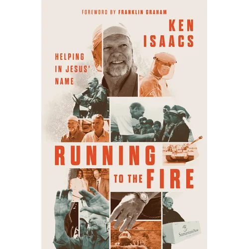 Running to the Fire: Helping in Jesus' Name