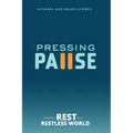 Pressing Pause: Finding Rest in a Restless World