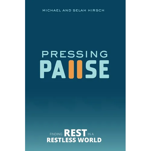 Pressing Pause: Finding Rest in a Restless World