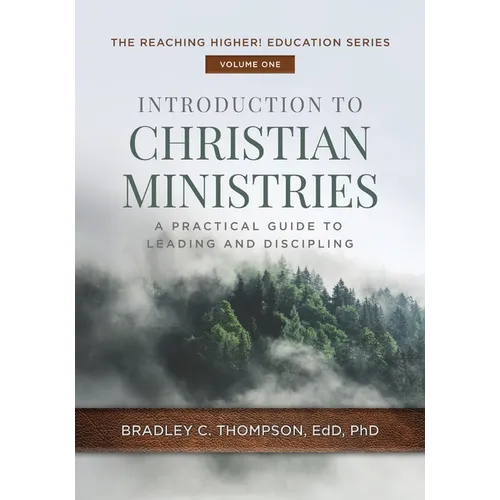 Introduction to Christian Ministries: A Practical Guide to Leading and Discipling