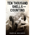 Ten Thousand Shells and Counting: A Memoir