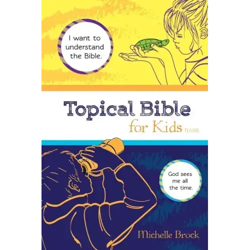Topical Bible for Kids: Selected from New American Standard Bible