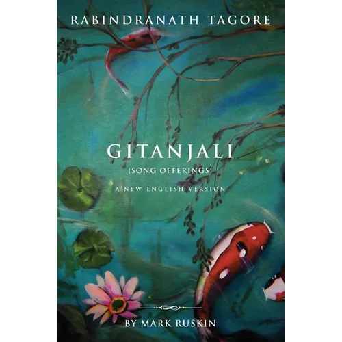 Gitanjali (Song Offerings) a New English Version