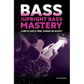 Bass and Upright Bass Mastery: A Complete Guide to Timing, Technique, and Dexterity