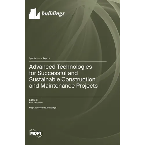 Advanced Technologies for Successful and Sustainable Construction and Maintenance Projects