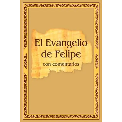 El Evangelio de Felipe con comentarios