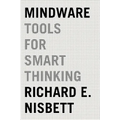 Mindware: Tools for Smart Thinking