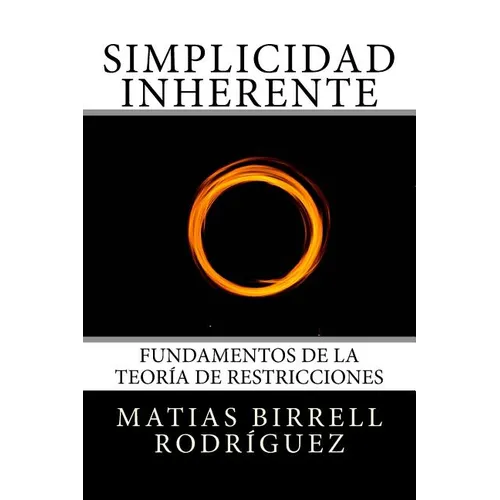 Simplicidad Inherente: Fundamentos de la Teoría de Restricciones
