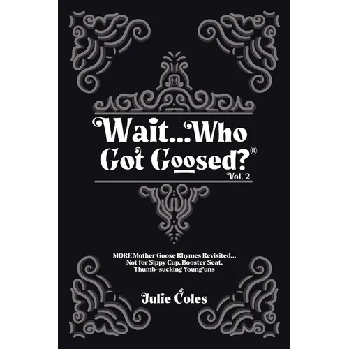 Wait...Who Got Goosed(TM) Vol. 2
