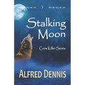 Stalking Moon: Crow Killer Series - Book 7