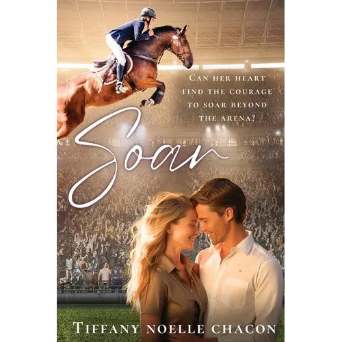 Soar: A Sweet Slow Burn Opposites Attract Equestrian RomCom