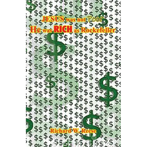 JESUS was not Poor He was RICH as Rockefeller