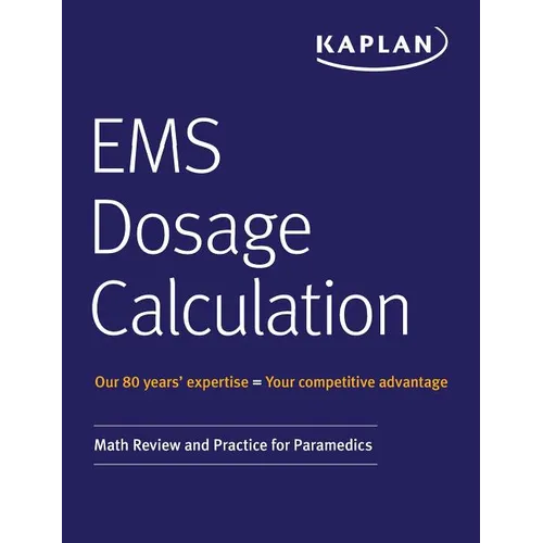 EMS Dosage Calculation: Math Review and Practice for Paramedics