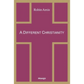 A Different Christianity: Early Christian Esotericism and Modern Thought