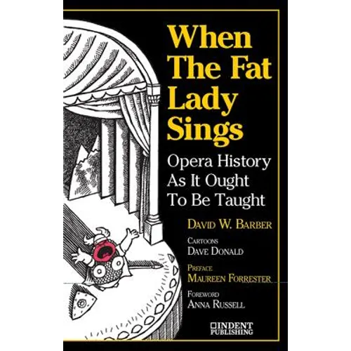 When the Fat Lady Sings: Opera History as It Ought to Be Taught