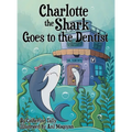 Charlotte the Shark Goes to the Dentist