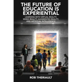 The Future of Education is Experiential