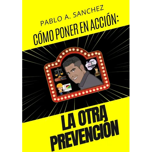 Cómo Llevar a la Acción ¡La Otra Prevención!