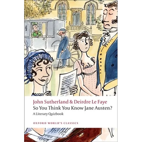 So You Think You Know Jane Austen?: A Literary Quizbook