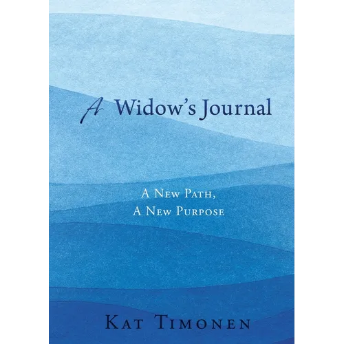 A Widow's Journal: A New Path, A New Purpose