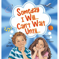 Someday I Will... Can't Wait Until...