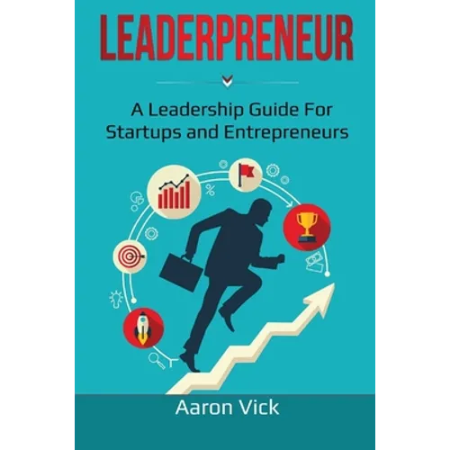 Leaderpreneur: A Leadership Guide for Startups and Entrepreneurs