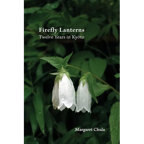 Firefly Lanterns: Twelve Years in Kyōto