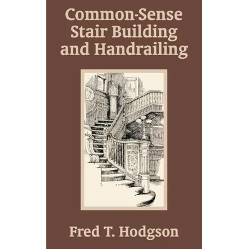 Common - Sense Stair Building and Handrailing