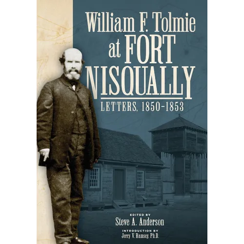 William F. Tolmie at Fort Nisqually: Letters, 1850-1853