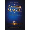 Creating Magic: Turning Ordinary Service into Extraordinary Experiences