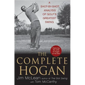 The Complete Hogan: A Shot-By-Shot Analysis of Golf's Greatest Swing