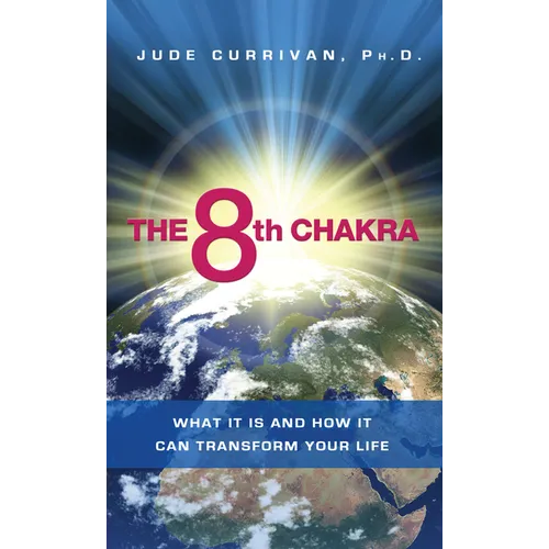 The 8th Chakra: What It Is and How It Can Transform Your Life