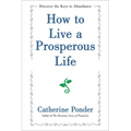 How to Live a Prosperous Life