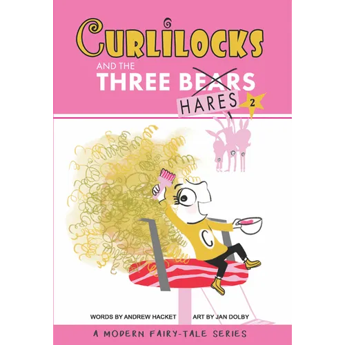 Curlilocks & the Three Hares: A Modern Fairy-Tale Series