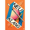 Neu Klang: The Definitive History of Krautrock