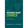 Movement-Ready Church: A Blueprint for Multiplying Disciples