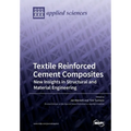 Textile Reinforced Cement Composites: New Insights in Structural and Material Engineering