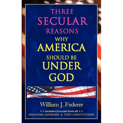 Three Secular Reasons Why America Should Be Under God