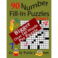 Number Fill-In Puzzles, 90 Puzzles, Volume 3, 140 Words Per Puzzle