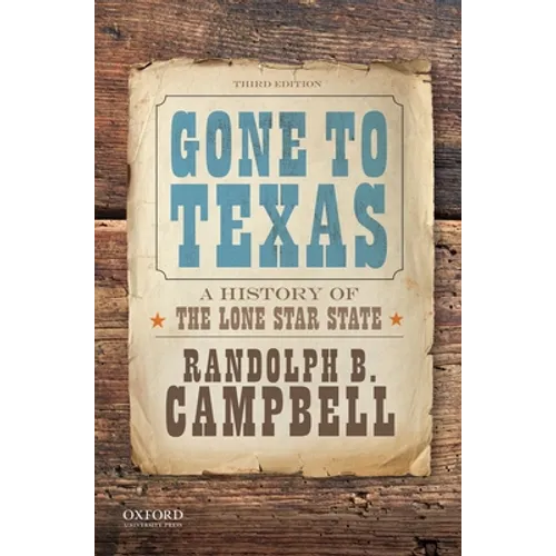Gone to Texas: A History of the Lone Star State