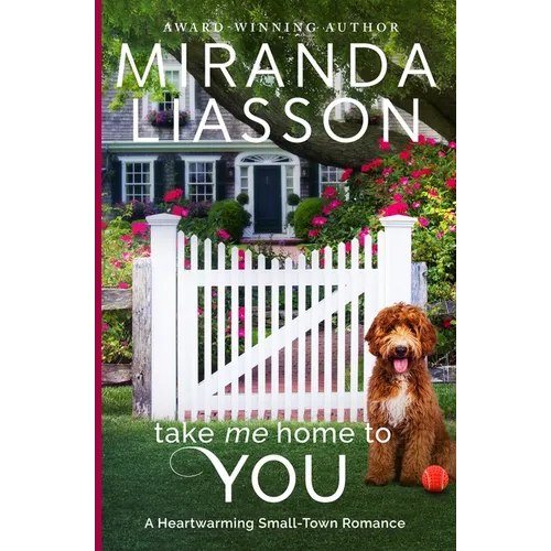 Take Me Home to You: A Heartwarming Small-Town Romance