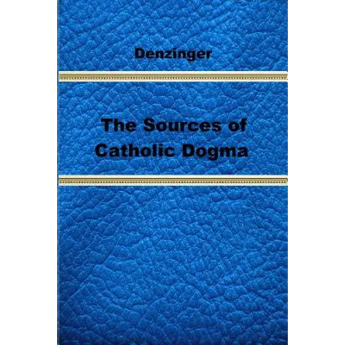 The Sources of Catholic Dogma