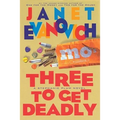 Three to Get Deadly: A Stephanie Plum Novel