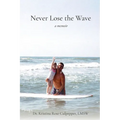 Never Lose the Wave: A Memoir